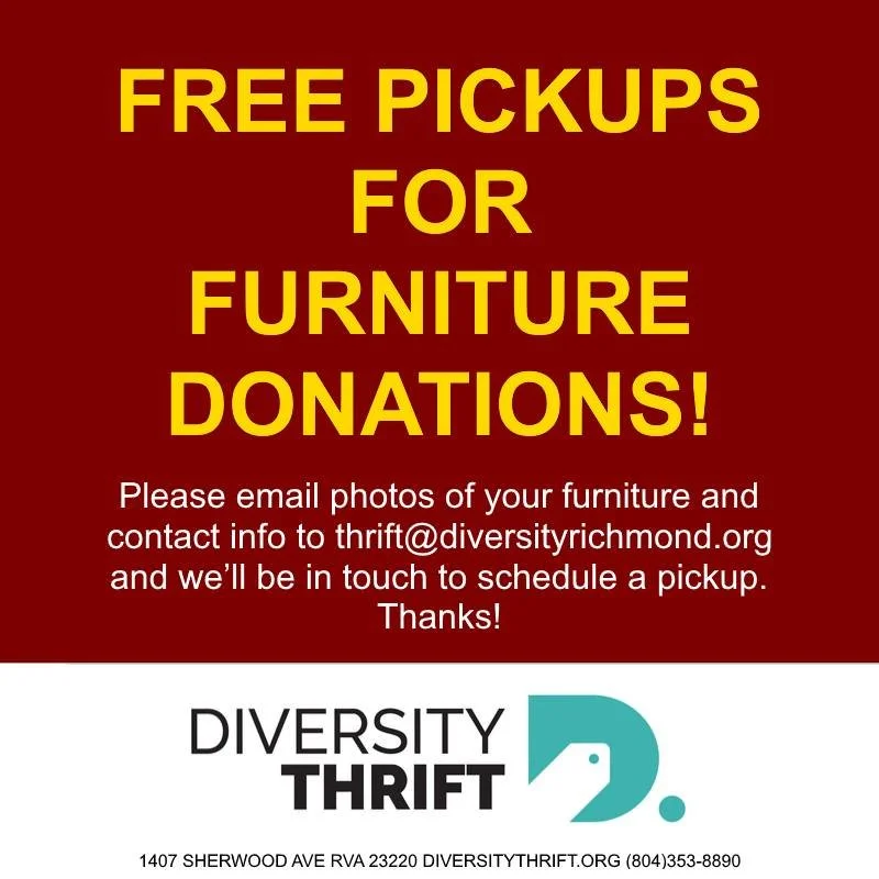 Diversity Thrift offers free pickups for gently used furniture donations! Please email photos of your furniture and contact info to thrift@diversityrichmond.org and we&rsquo;ll be in touch to schedule a pickup.
You can also drop off donations Tuesday