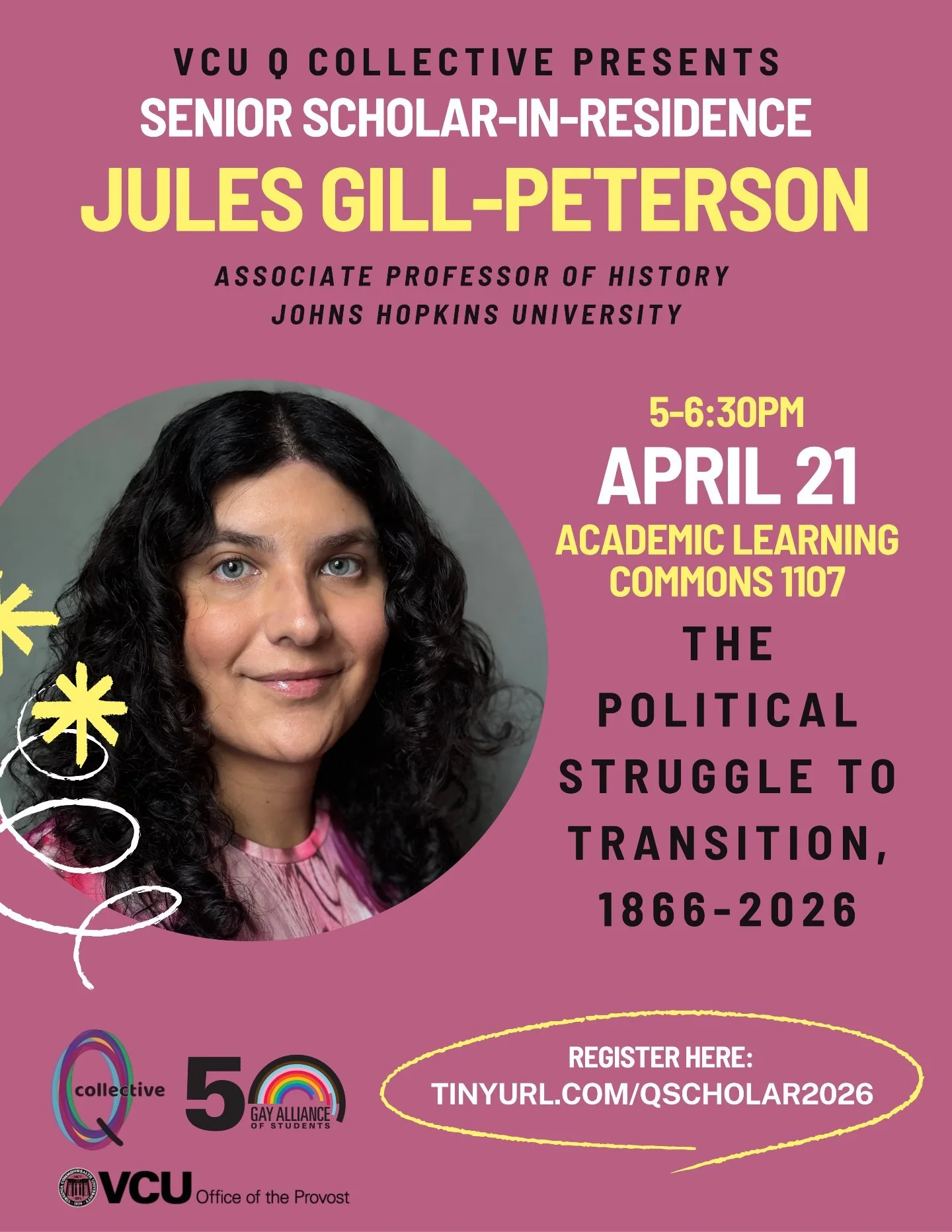 The VCU Q Collective, with support from Faculty Affairs, Office of the Provost, presents the 2026 Senior Scholar-in-Residence Keynote by Dr. Jules Gill-Peterson as she discusses, &ldquo;The Political Struggle to Transition, 1866-2026.&rdquo; Dr. Gill