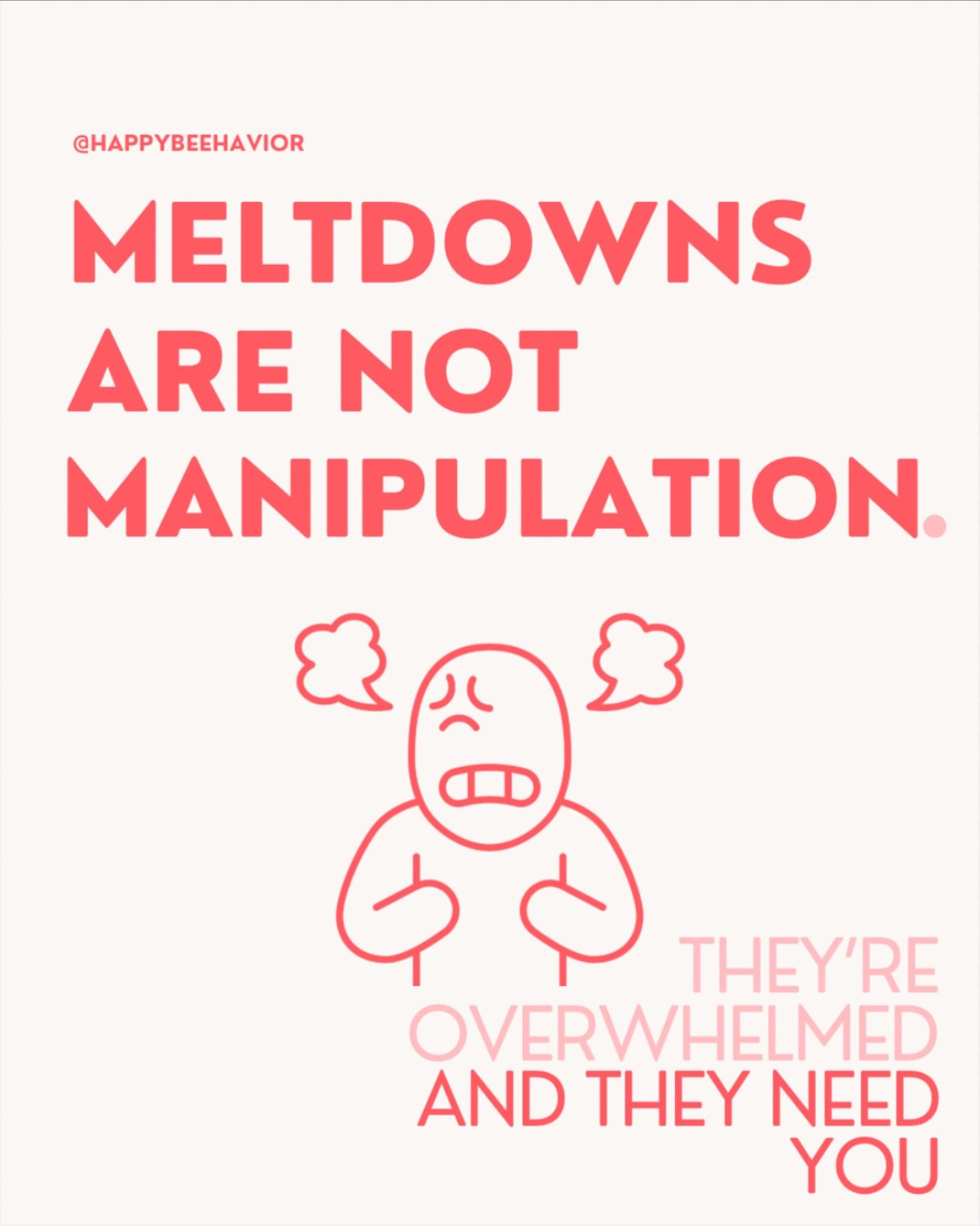 Meltdowns are not bad behavior. They are not your child trying to get their way or being manipulative. Meltdowns happen when a child feels overwhelmed and doesn’t know how to handle all the big feelings inside. Their brain and body are having a