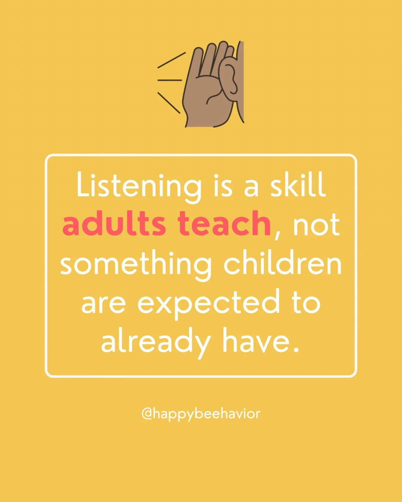 Listening is a skill, not something children are born knowing how to do. 

A lot of what kids do depends on the adults around them. It depends on how we guide, model, and respond to their behavior. We cannot expect them to follow instructions or mana