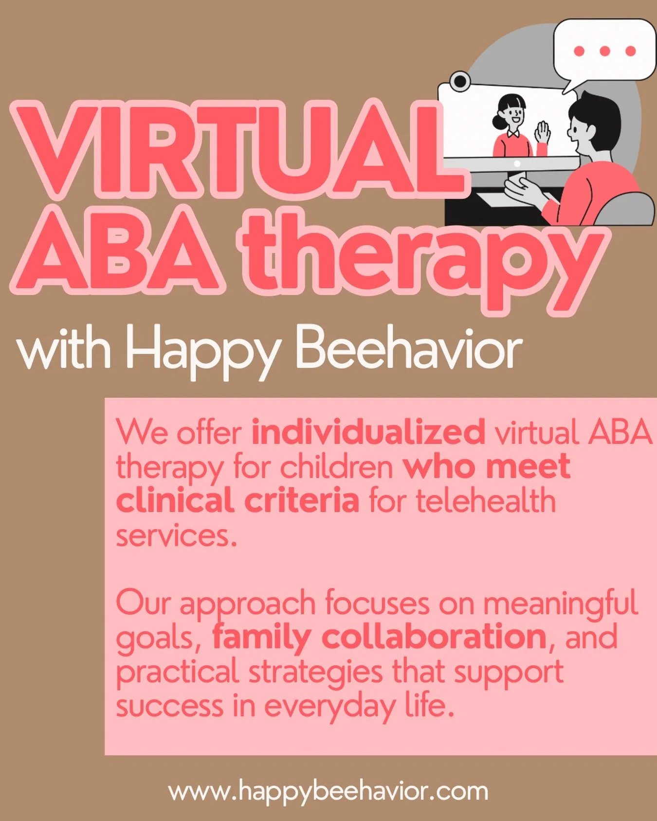 Virtual therapy isn&rsquo;t the right fit for every child, and that&rsquo;s okay!

At Happy Beehavior, we carefully determine whether telehealth services are clinically appropriate before recommending virtual ABA therapy. For individuals who meet cri