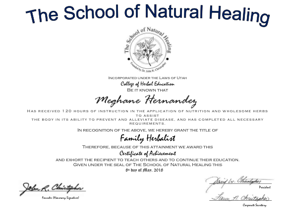 Certificate of achievement from The School of Natural Healing awarded to Meghane Hernandez for 120 hours of instruction in herbal healing, signed by school officials.