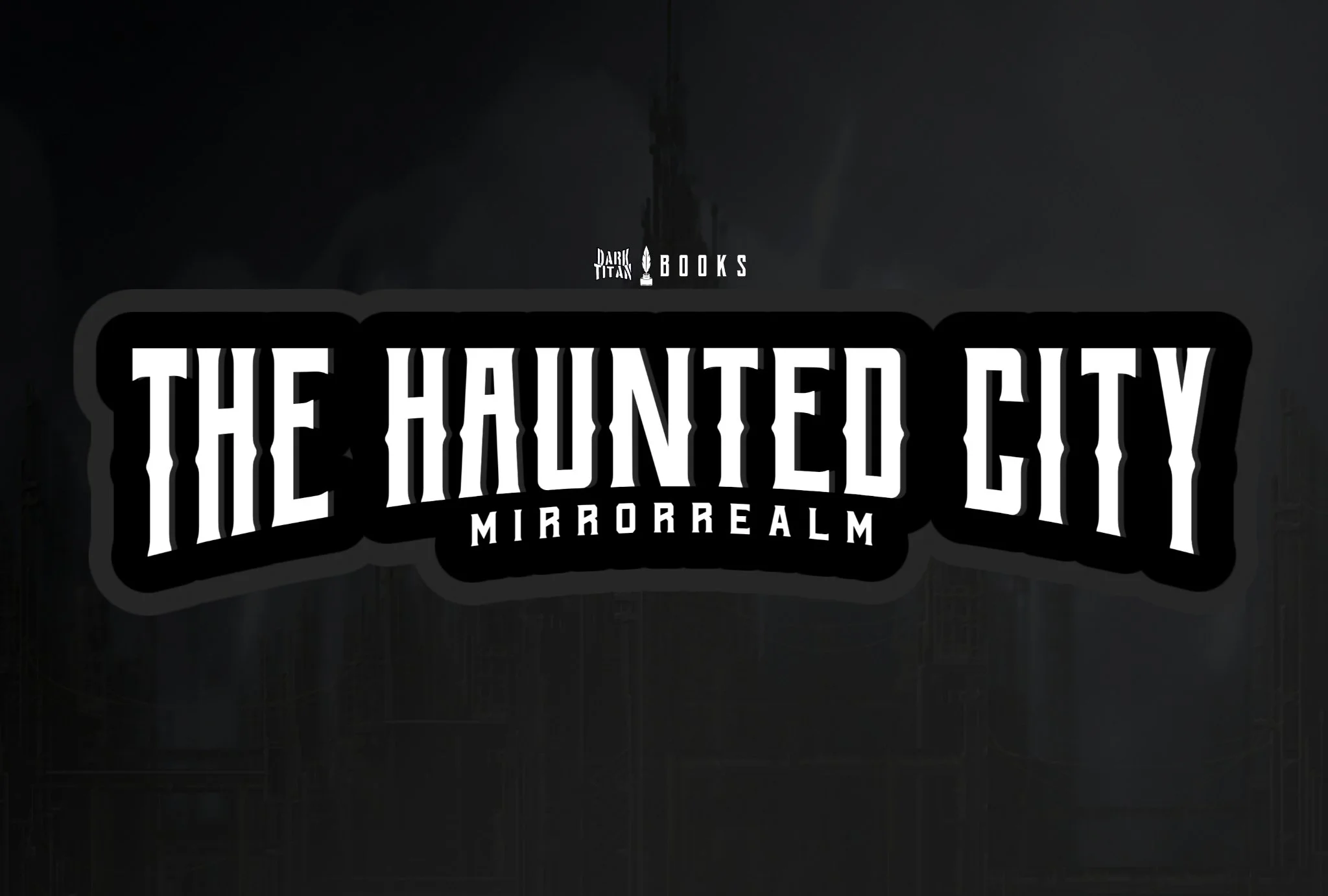 The Other Side of The Four Worlds: Haunted City: MirrorRealm Unveiled!