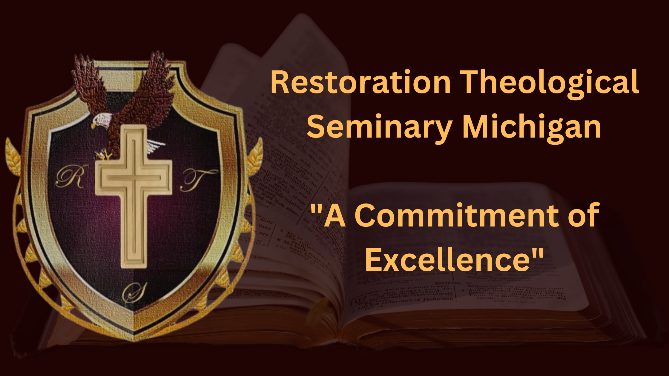 Seminary emblem with a cross and eagle, open Bible in the background, and text reading "Restoration Theological Seminary Michigan: A Commitment of Excellence."