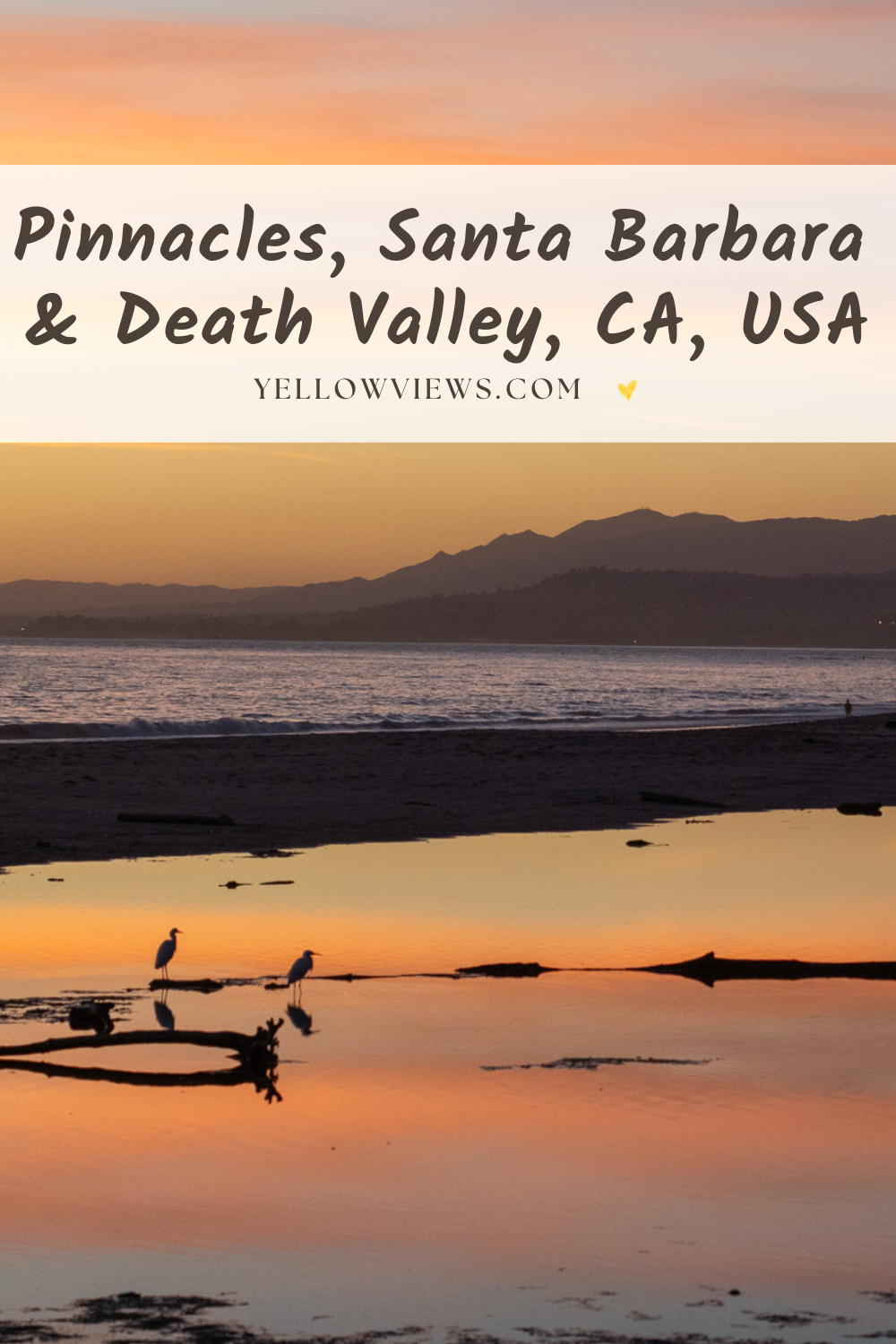 Pinnacles, Santa Barbara & Death Valley