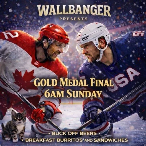 OLYMPIC GOLD MEDAL GAME WATCH PARTY at Wallbanger!!! 🇨🇦

Yes&hellip; it&rsquo;s 6AM.
Yes&hellip; that&rsquo;s early. 
Yes&hellip; we expect you there anyway.

Canada&rsquo;s Men&rsquo;s Hockey Team is going for GOLD at the Olympics and we&rsquo;re 