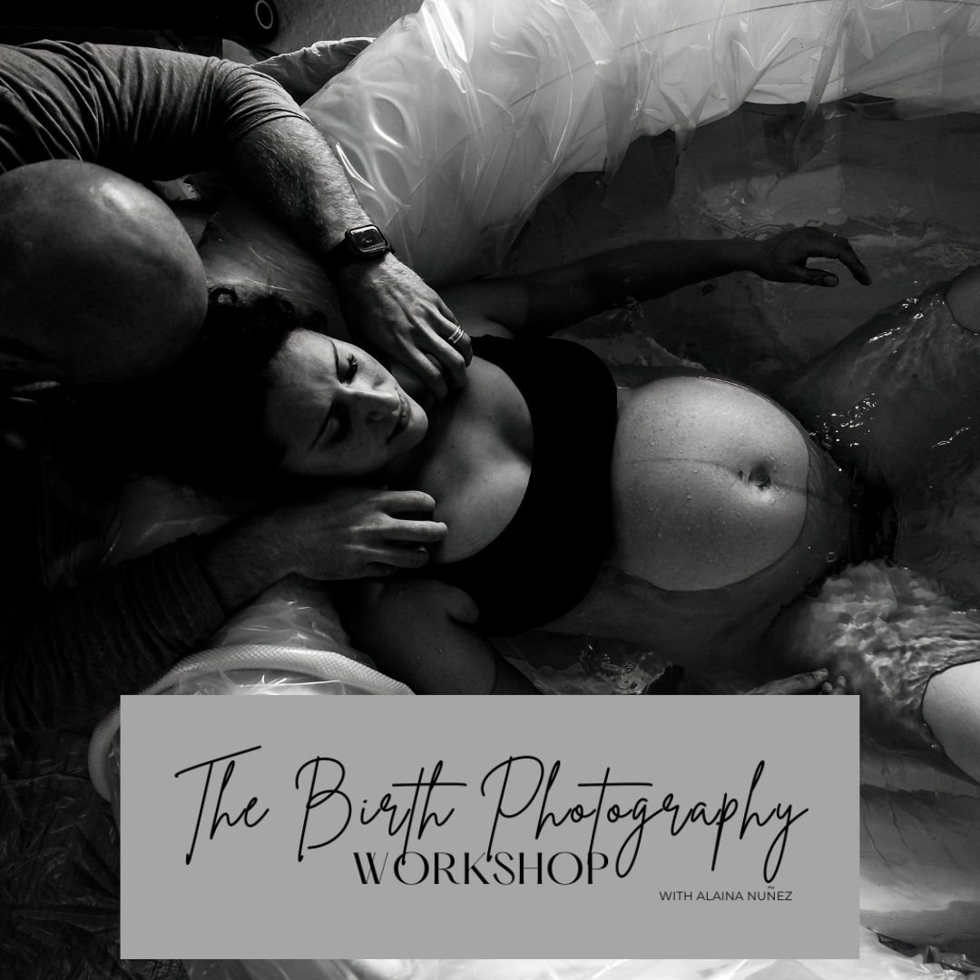 Birth Photography Workshop with Alaina Nunez (1).jpg