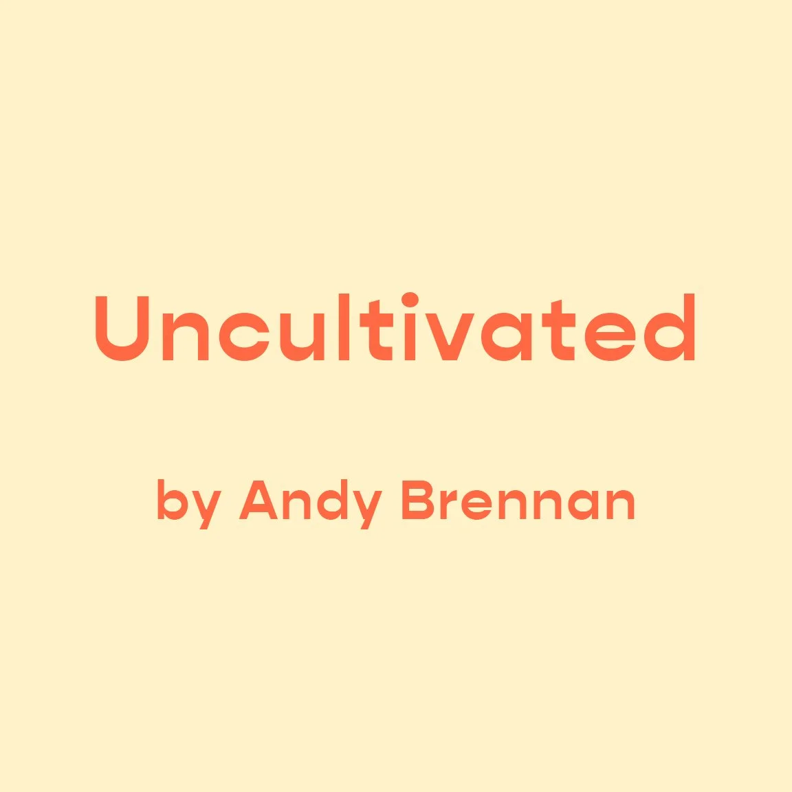 uncultivated.jpg