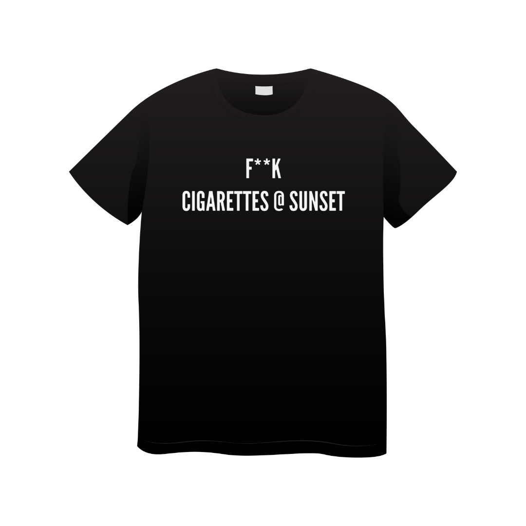 F**K CIGARETTES @ SUNSET TEE
