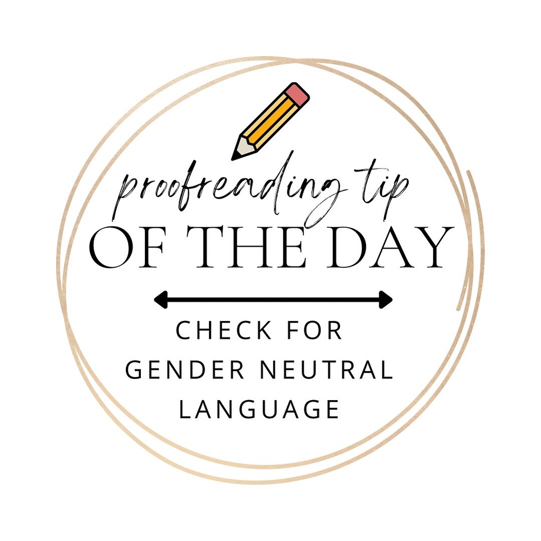 #Proofreading tip of the day! When you&rsquo;re considering your audience, be sure to take a look to see if your language is inclusive of everyone. It can be grammatically acceptable to use &ldquo;they&rdquo; instead of he or she to be inclusive. Con