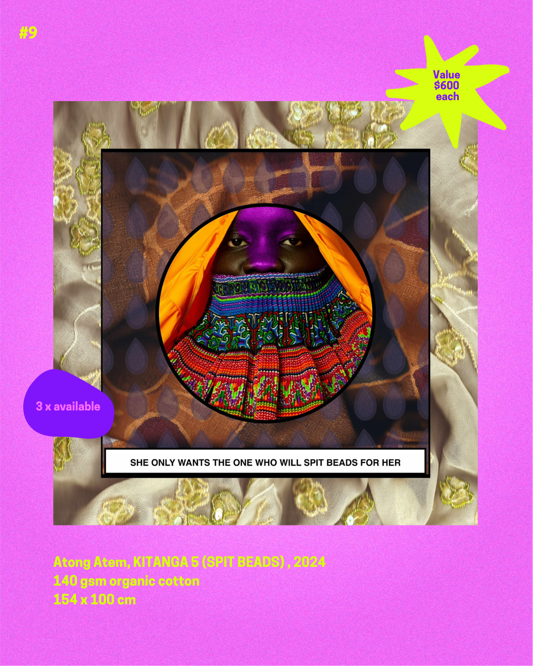 Item 9, Item 8, Atong Atem, KITANGA 5 (SPIT BEADS), organic cotton. 3 x available (top three bids will receive 1 each) value $600