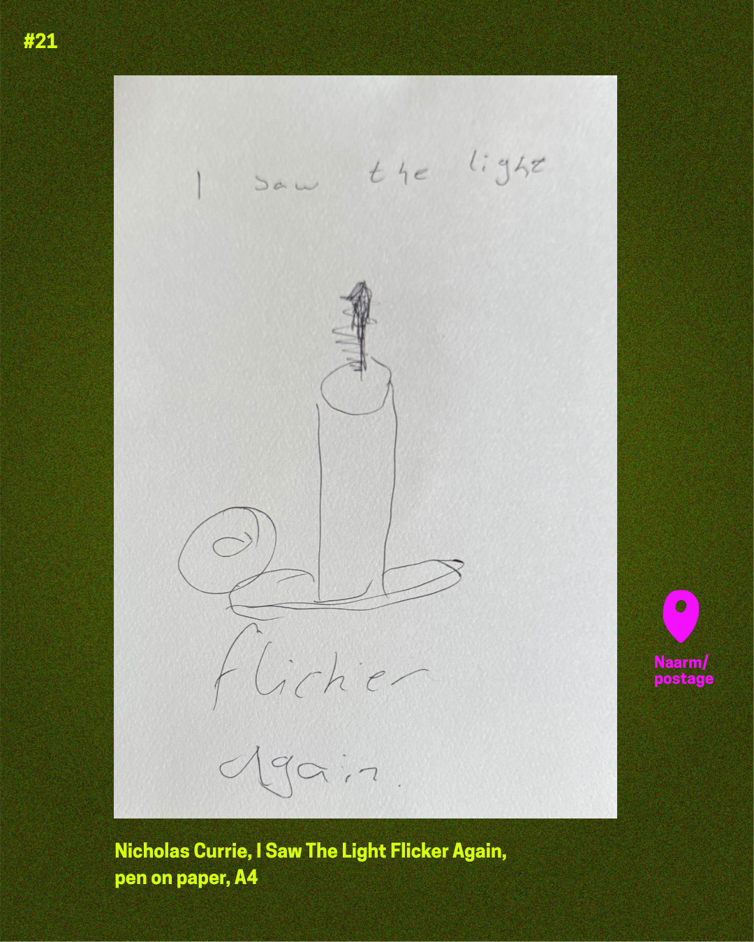 Item 21. Nicholas Curry, I Saw The Light Flicker Again, pen on paper, A4