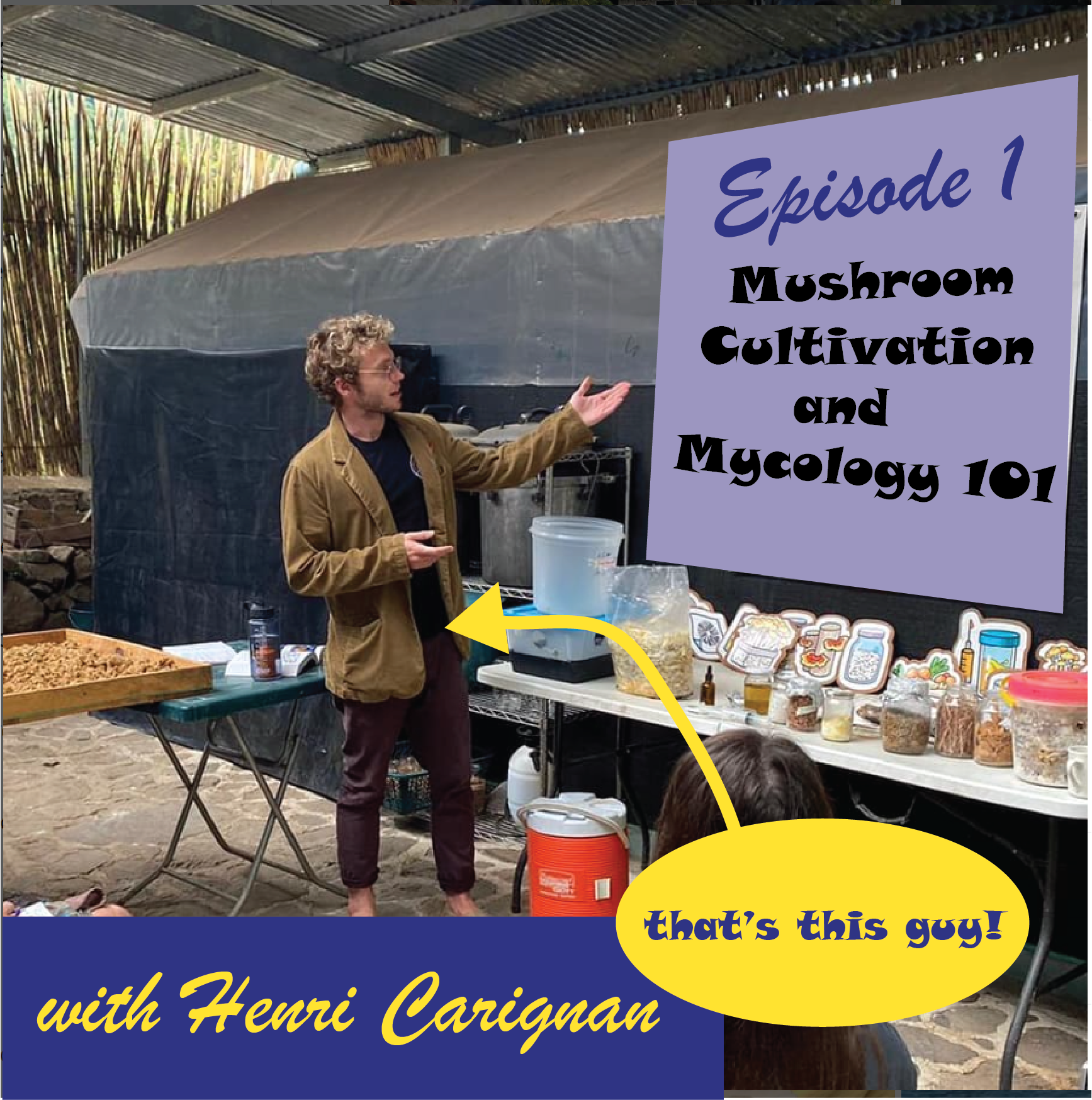 Mushroom Cultivation + Mycology 101 w/ Henri Carignan