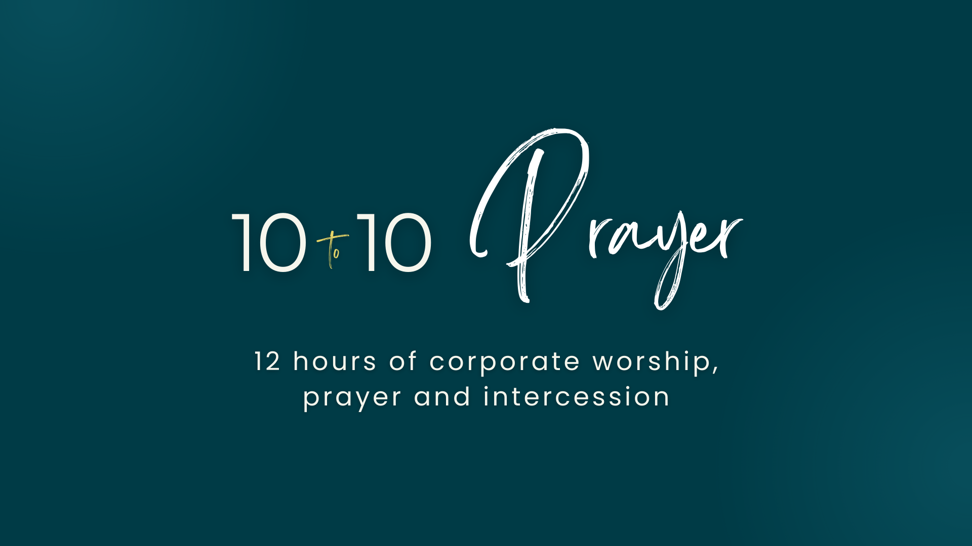 10 to 10 Prayer May 2026
