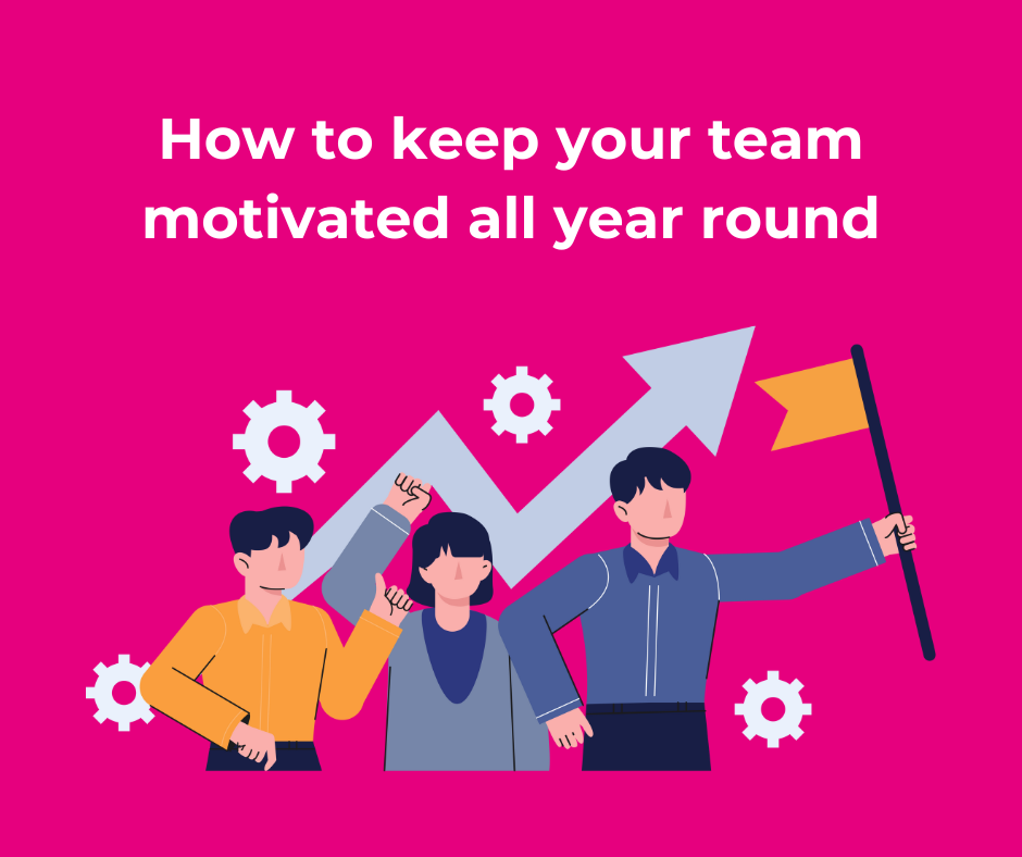 How to keep your team motivated all year round