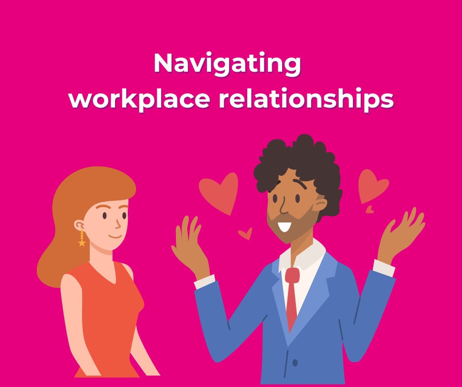 Navigating workplace relationships
