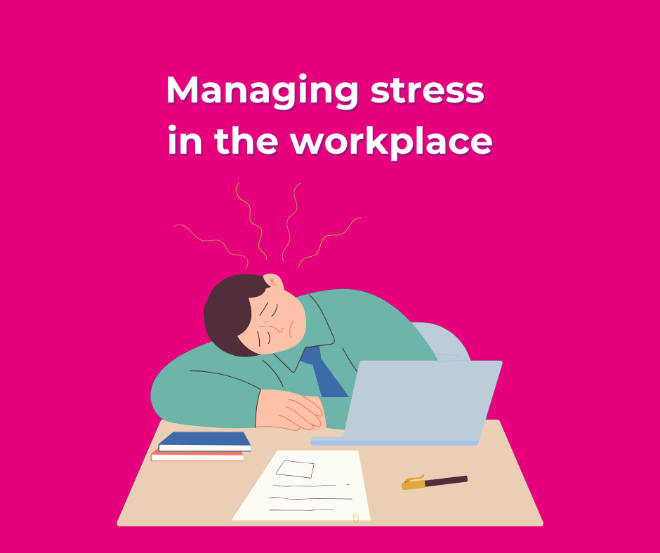 Managing stress in the workplace