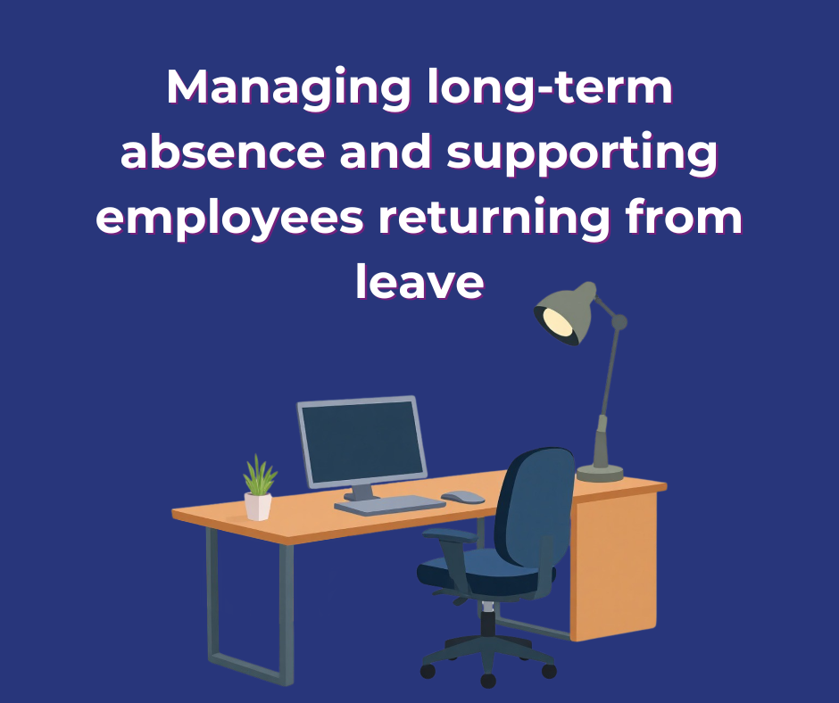 Managing long-term absence and supporting employees returning from leave
