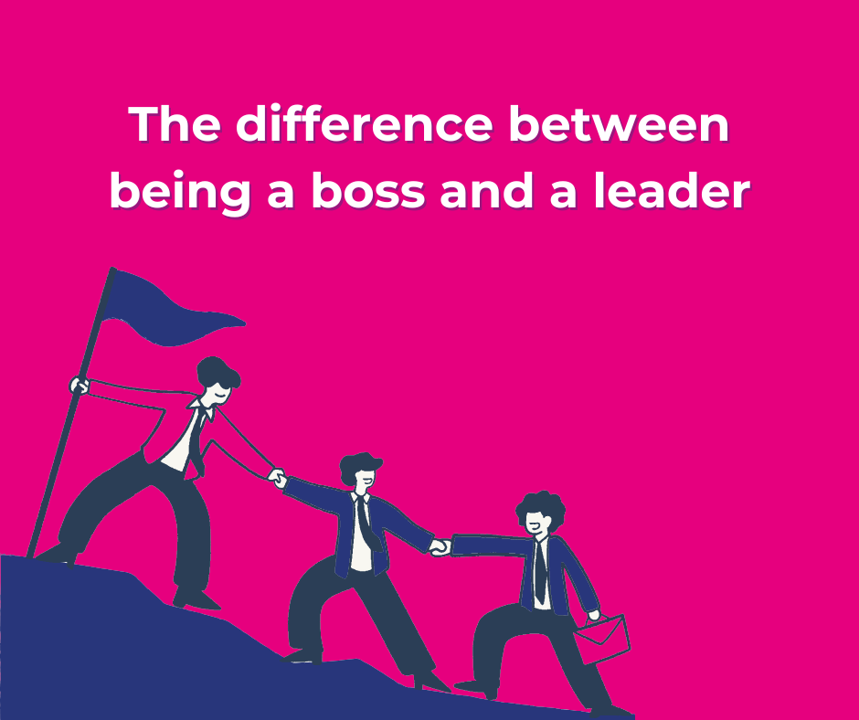 The difference between being a boss and a leader