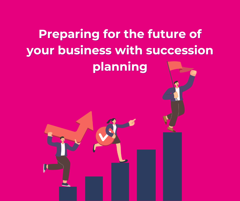 Preparing for the future of your business with succession planning