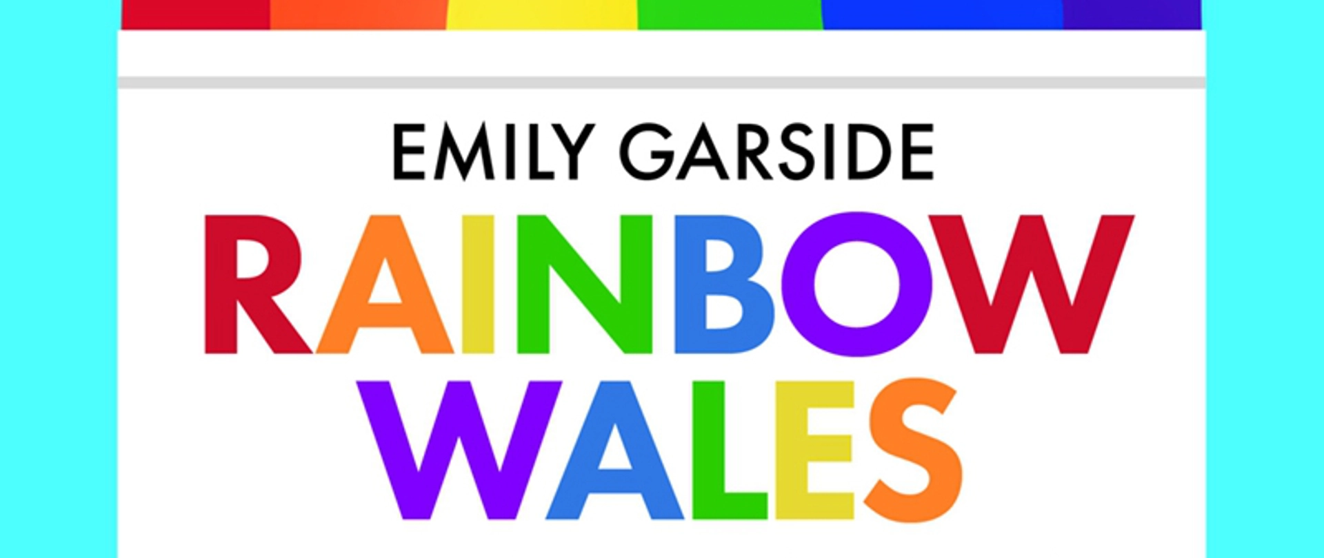 Rainbow Wales - Celebrating Queer Welsh Icons, Past and Present
