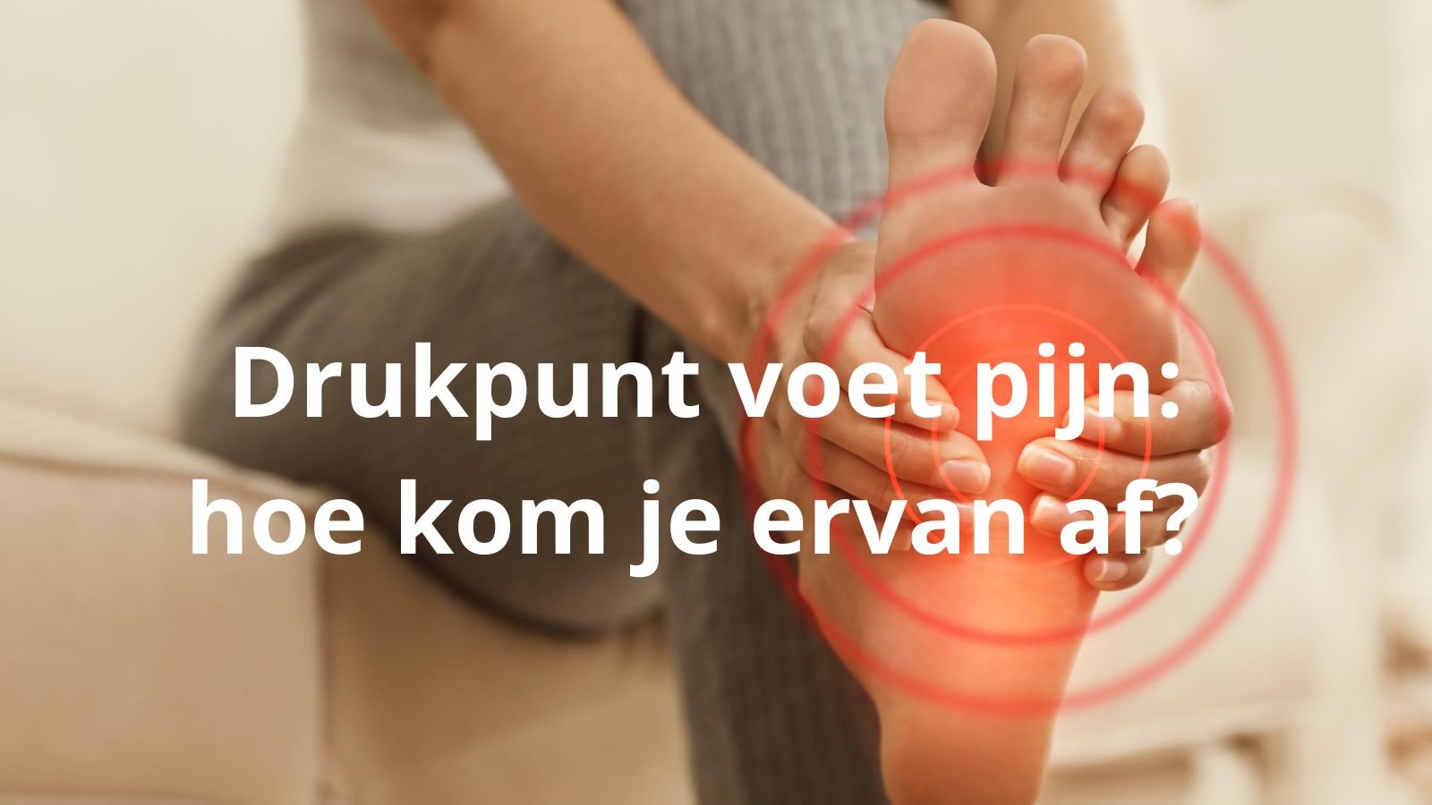 Pijn drukpunten voet: zó kom je ervan af | Lopen Zonder Blaren