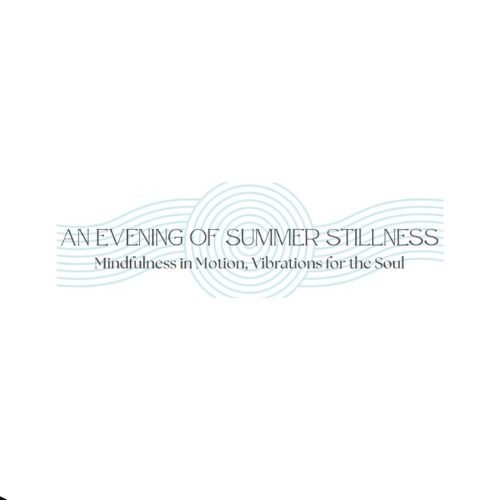 An Evening of Summer Stillness (Community Event)