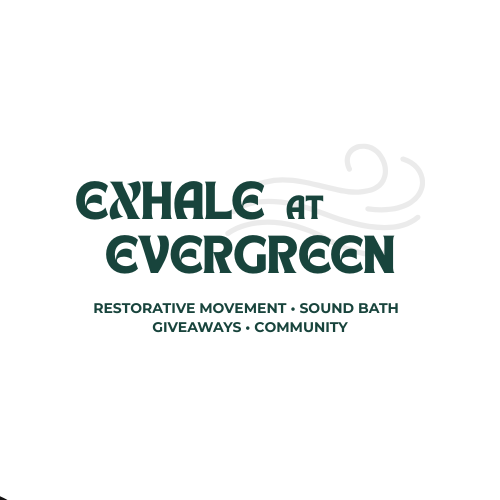 Exhale at Evergreen (Community Event)