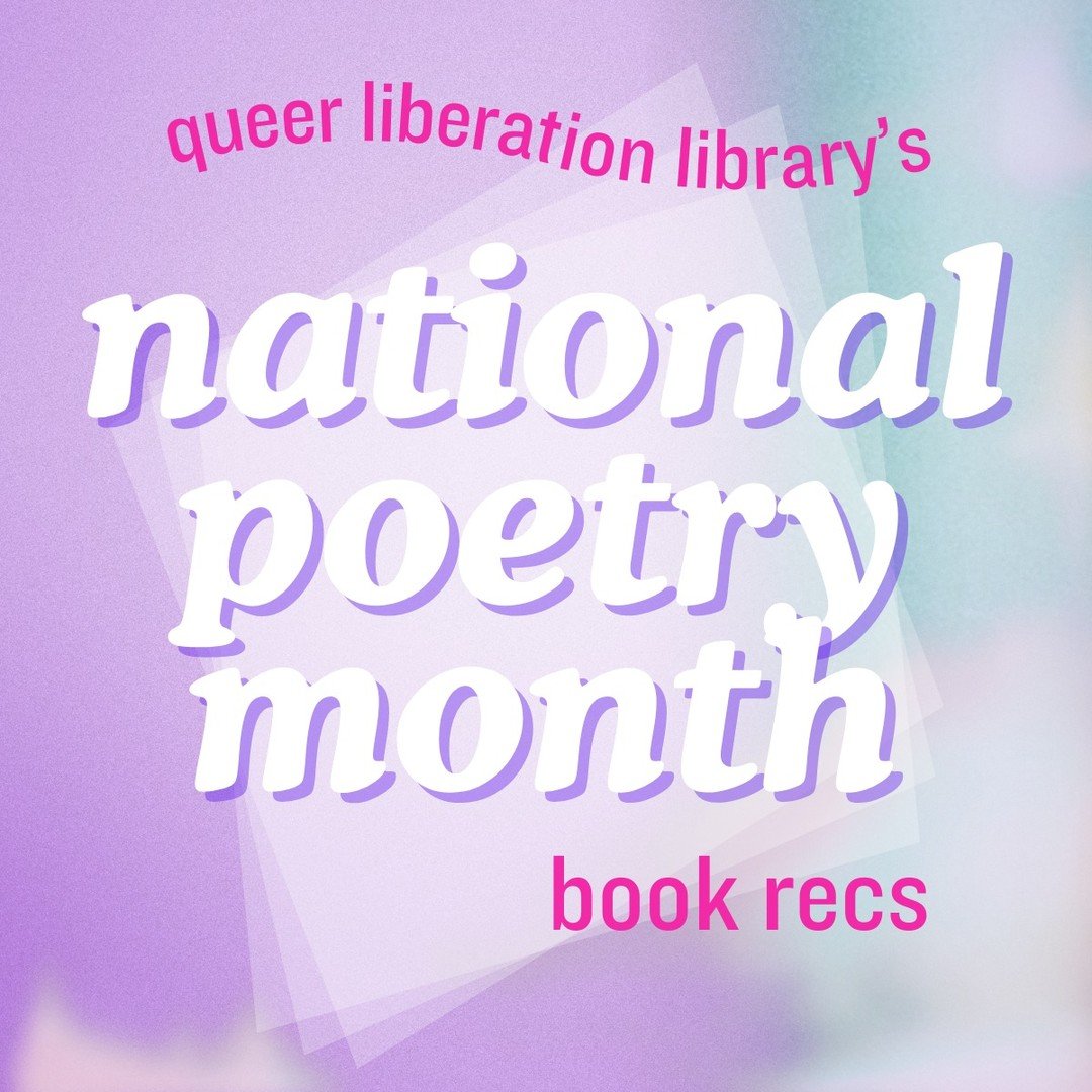 we love a good queer poem over here at QLL! here are some of our faves. see the rest in our @libby.app collection, or head to tinyurl.com/QLL-Poetry24 for our National Poetry Month picks ✨
.
.
.
.
.
#queerliberationlibrary #qll #library #lgbtq #lgbtq