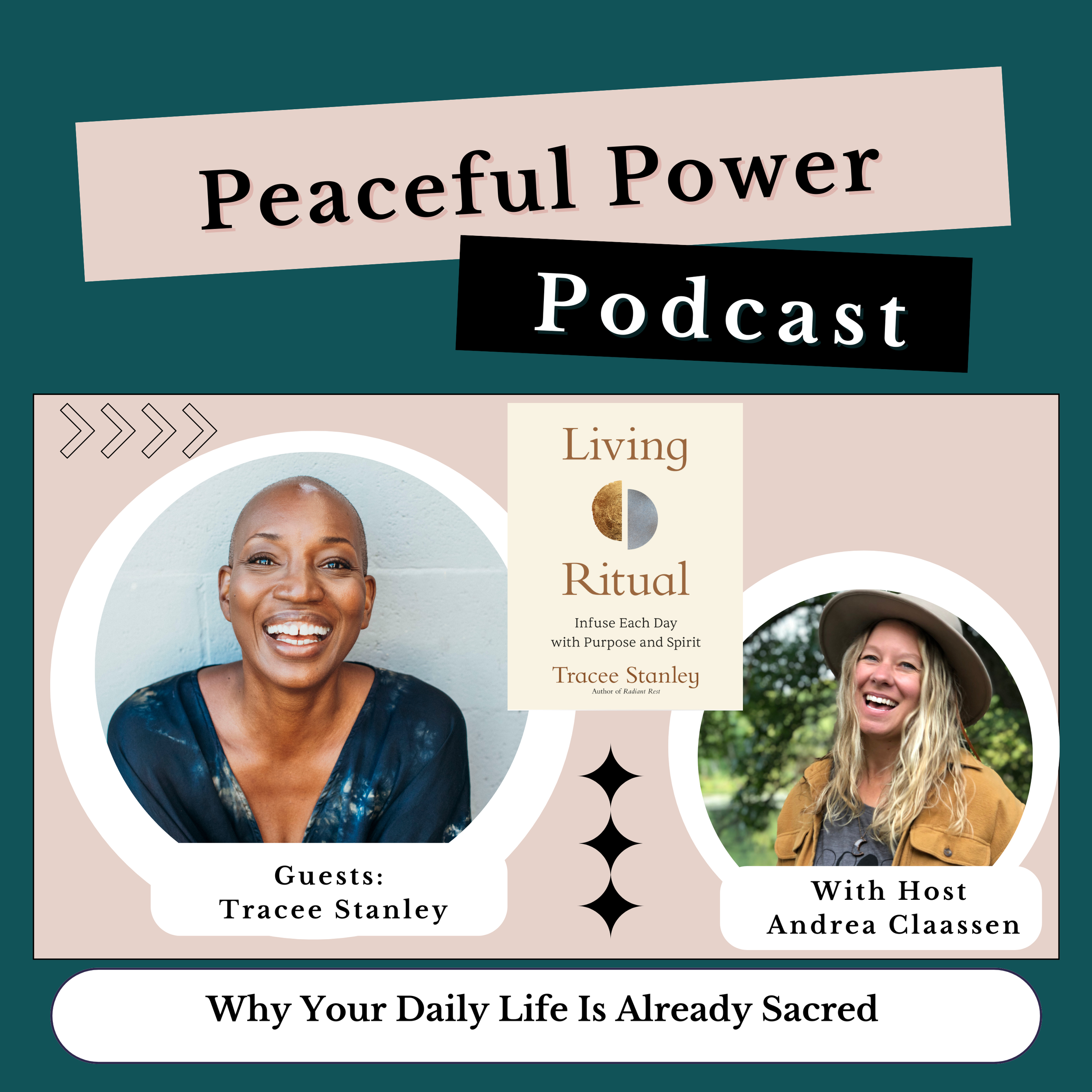 Why Your Daily Life is Already Sacred with Tracee Stanley on “The peaceful Power” Podcast Hosted by Andrea Classeen