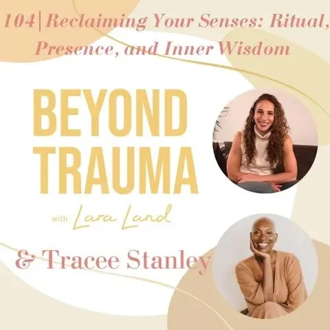 Beyond Trauma with Lara Land and Special Guest Tracee Stanley 