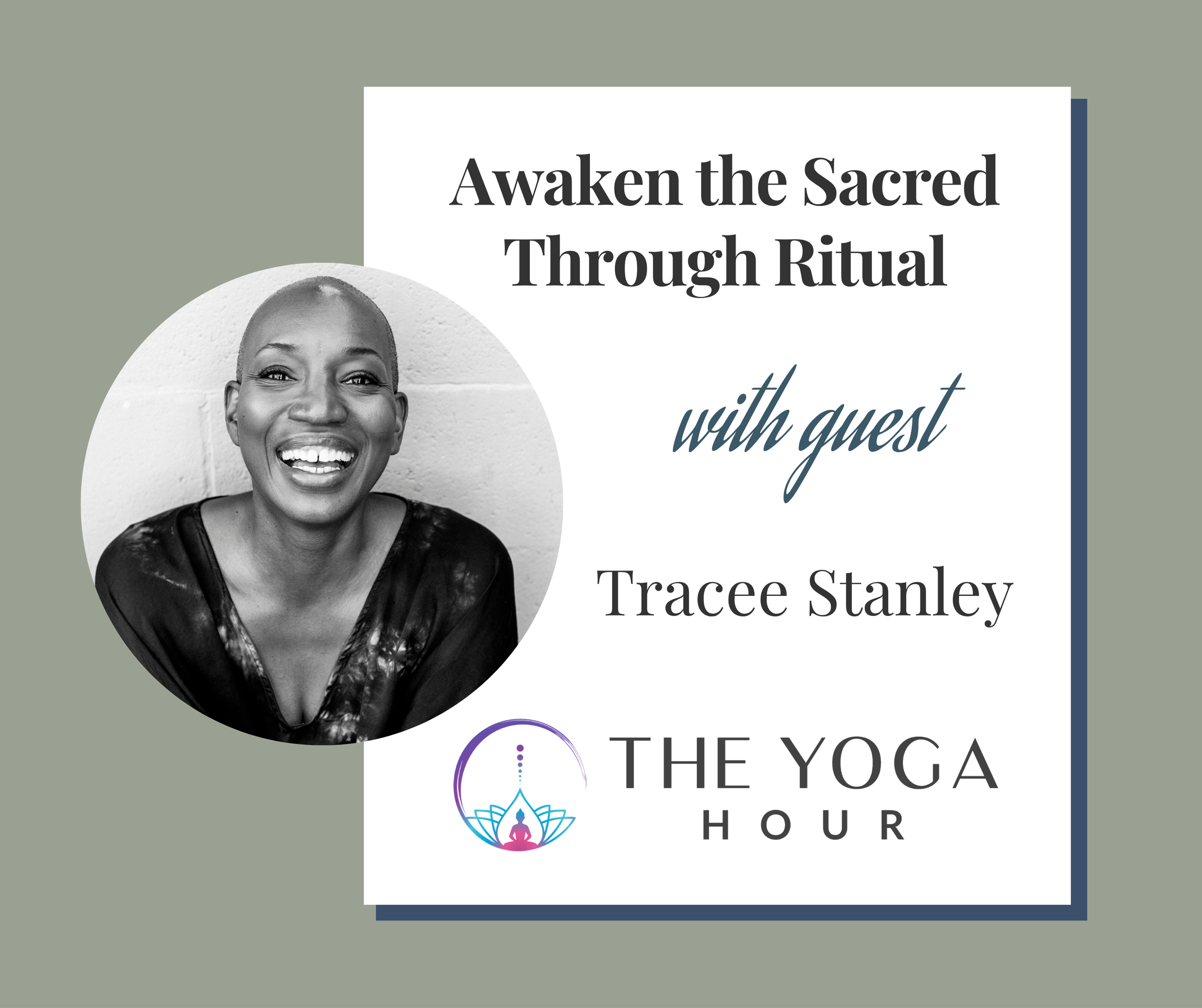 Awakening the Sacred Through Ritual with Tracee Stanley on The Yoga Hour Podcast