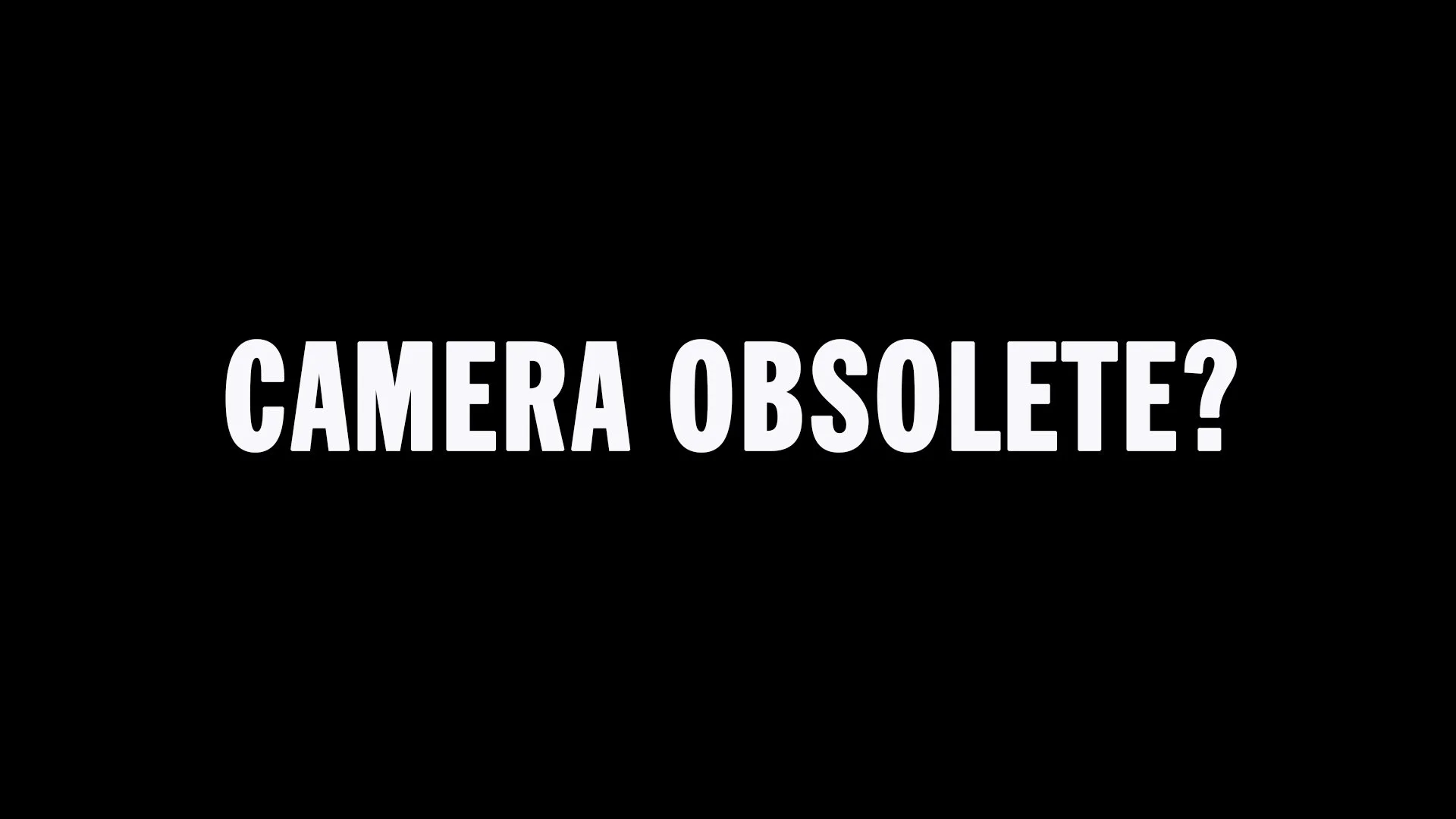 Is the Camera Obsolete? - Day 2