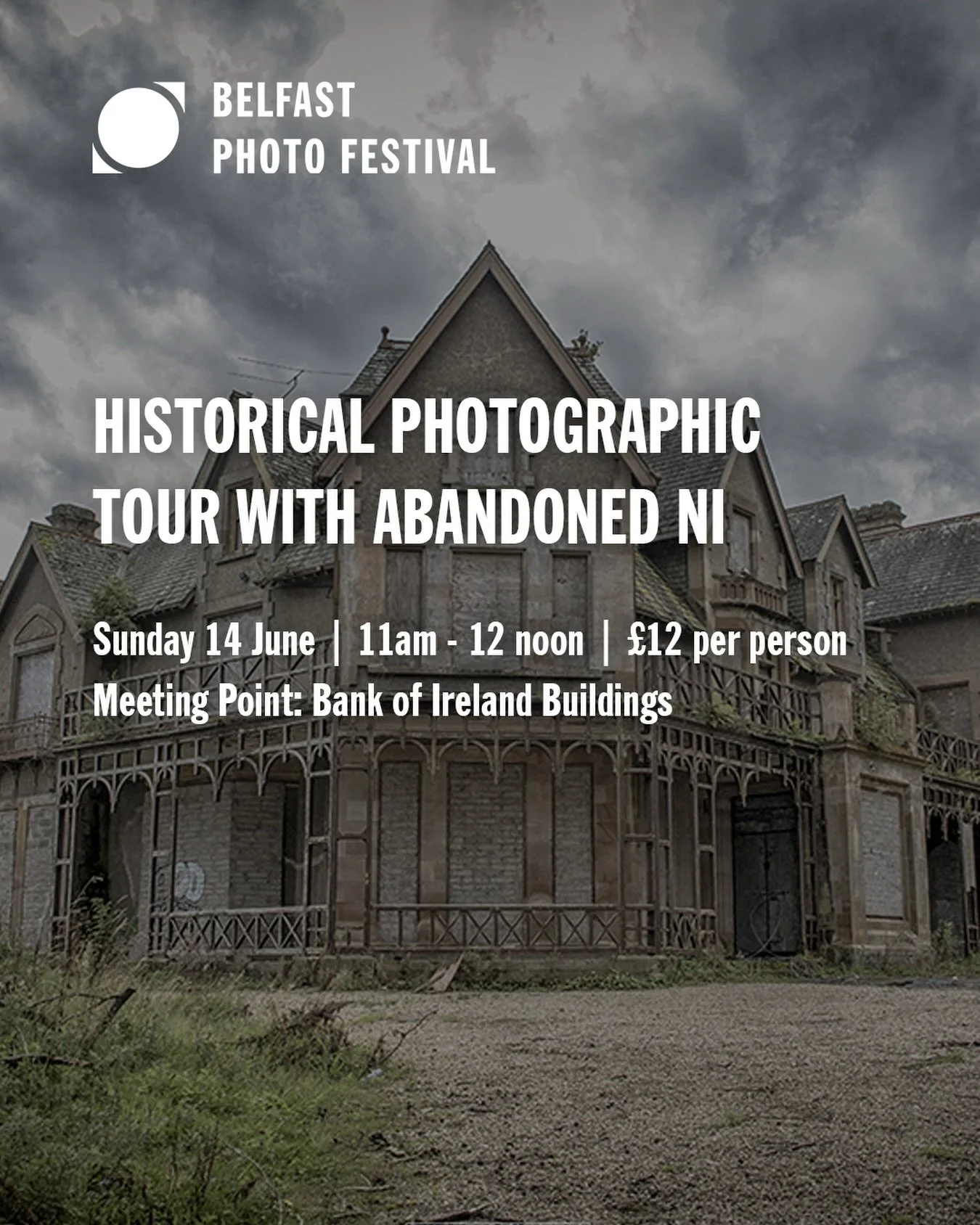 HISTORICAL PHOTOGRAPHIC TOUR WITH ABANDONED NI
SUNDAY 14 JUNE | 11AM - 12 NOON
BANK OF IRELAND BUILDINGS TO ASSEMBLY ROOMS
&pound;12 PER PERSON

Abandoned NI is an Irish photographic project exploring the beauty, history and quiet resilience of aband