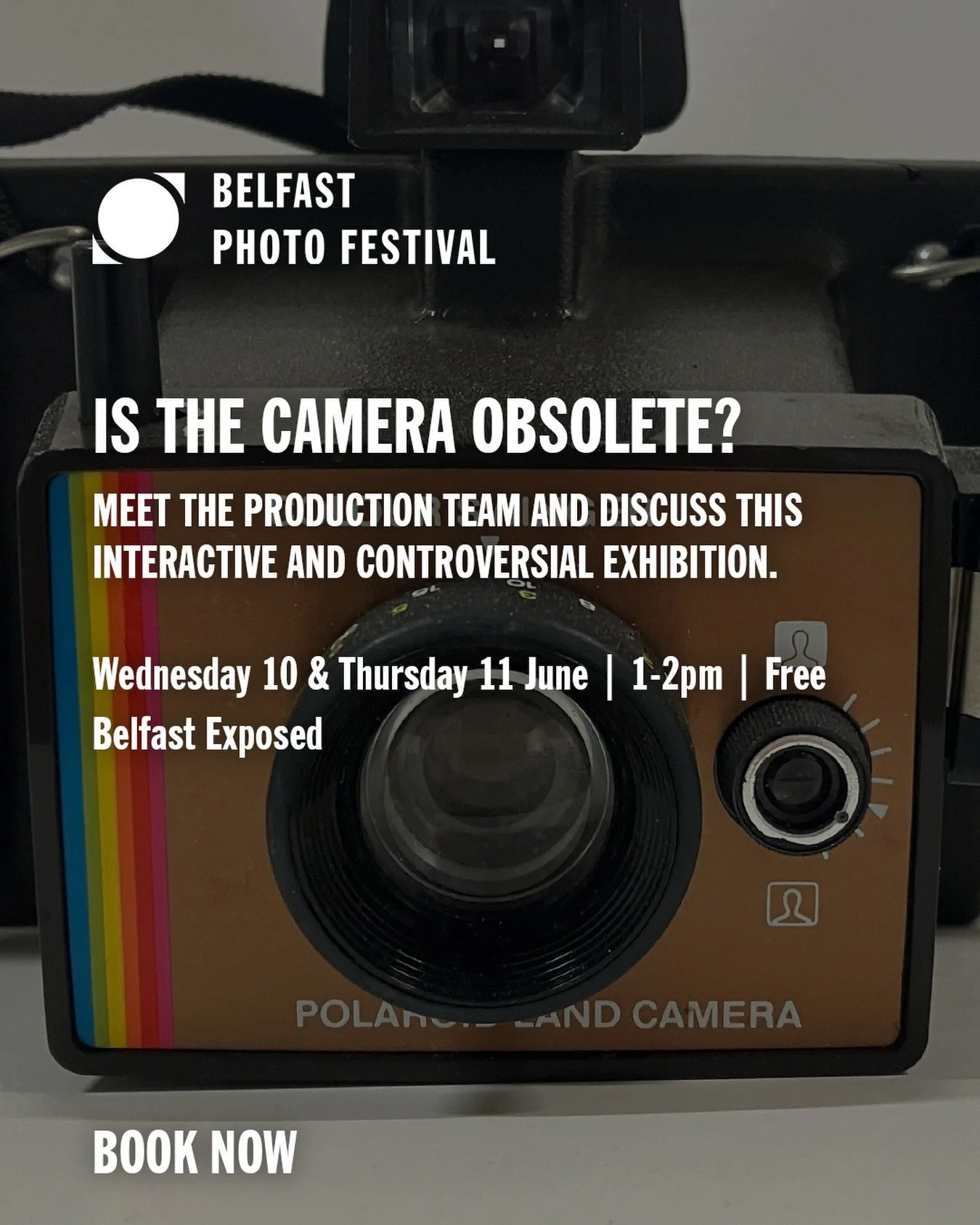 IS THE CAMERA OBSOLETE? Meet the production team and discuss this interactive and controversial exhibition.

WED 10 &amp; THURS 11 JUNE | 1 - 2PM
BELFAST EXPOSED
FREE, BOOK NOW VIA WEBSITE: link in bio

Join the Belfast Photo Festival team for an int