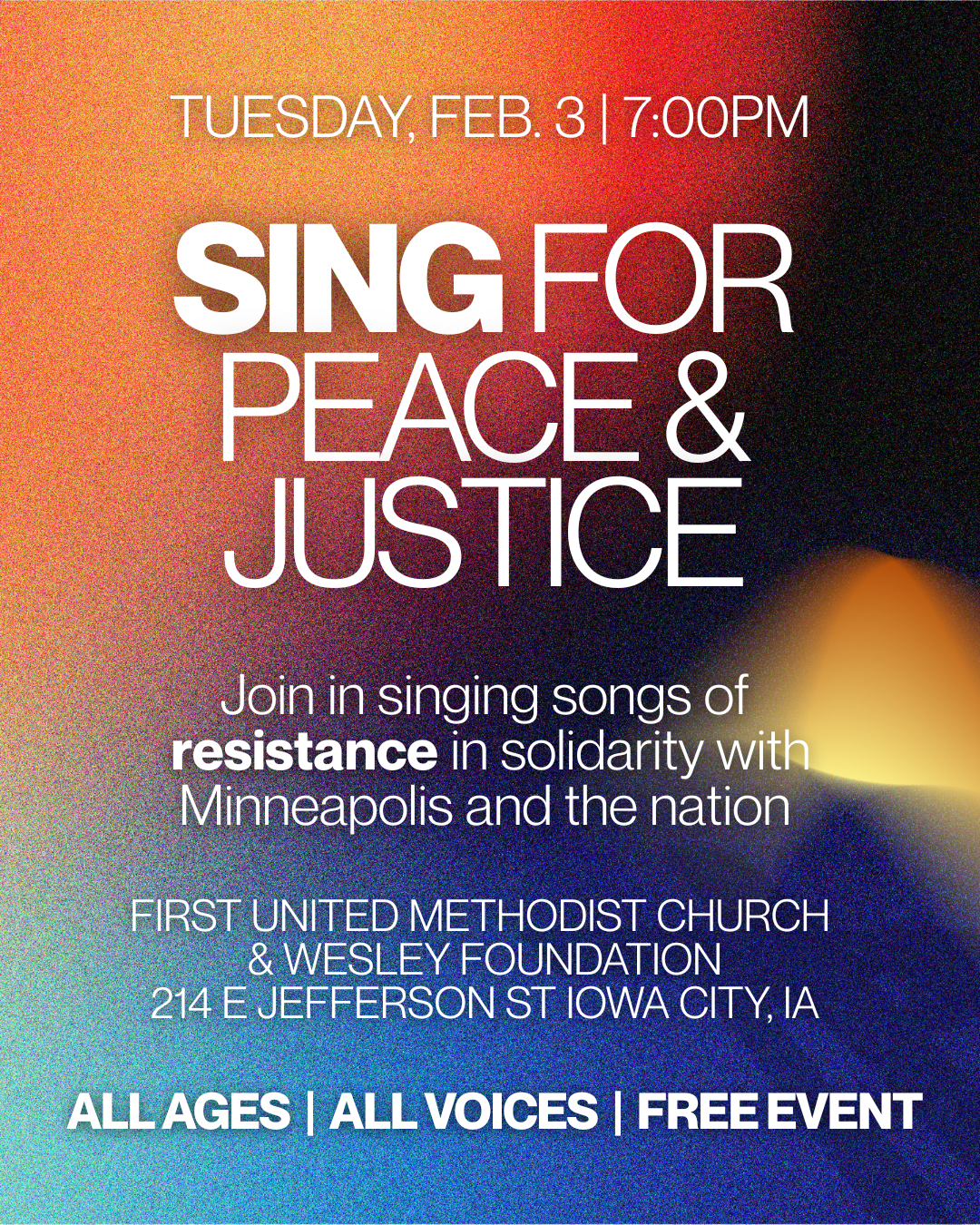 Event poster with the title 'Sing for Peace & Justice,' scheduled for Tuesday, February 3rd at 7:00 PM. The poster invites people to join in singing songs of resistance in solidarity with Minneapolis and the nation. The event is held at First United Methodist Church and Wesley Foundation, 214 E Jefferson St, Iowa City, IA. It is open to all ages and voices and is free to attend.