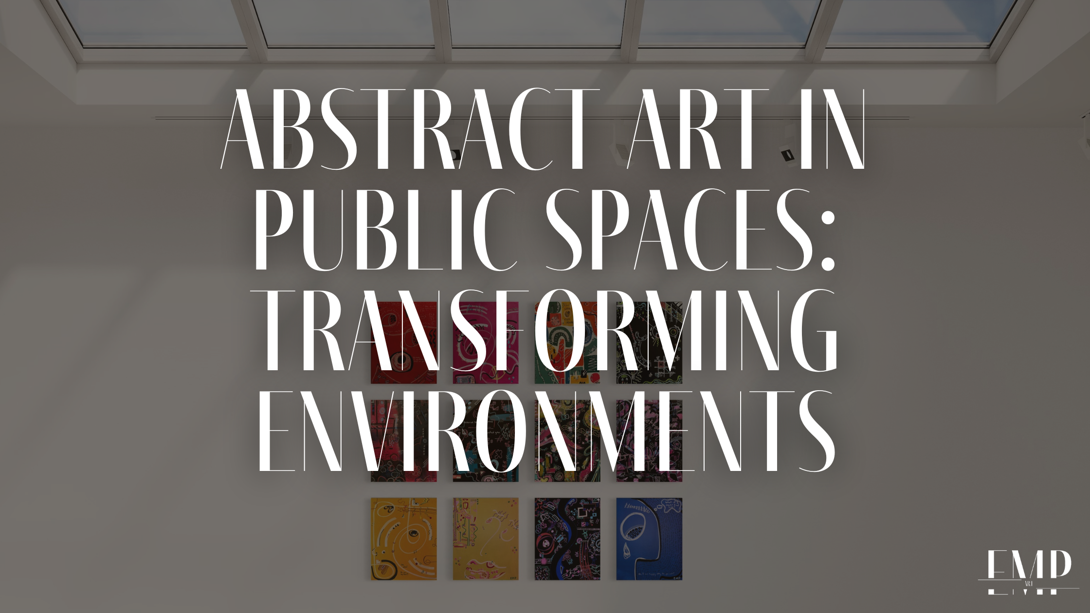 Abstract Art in Public Spaces: Transforming Environments