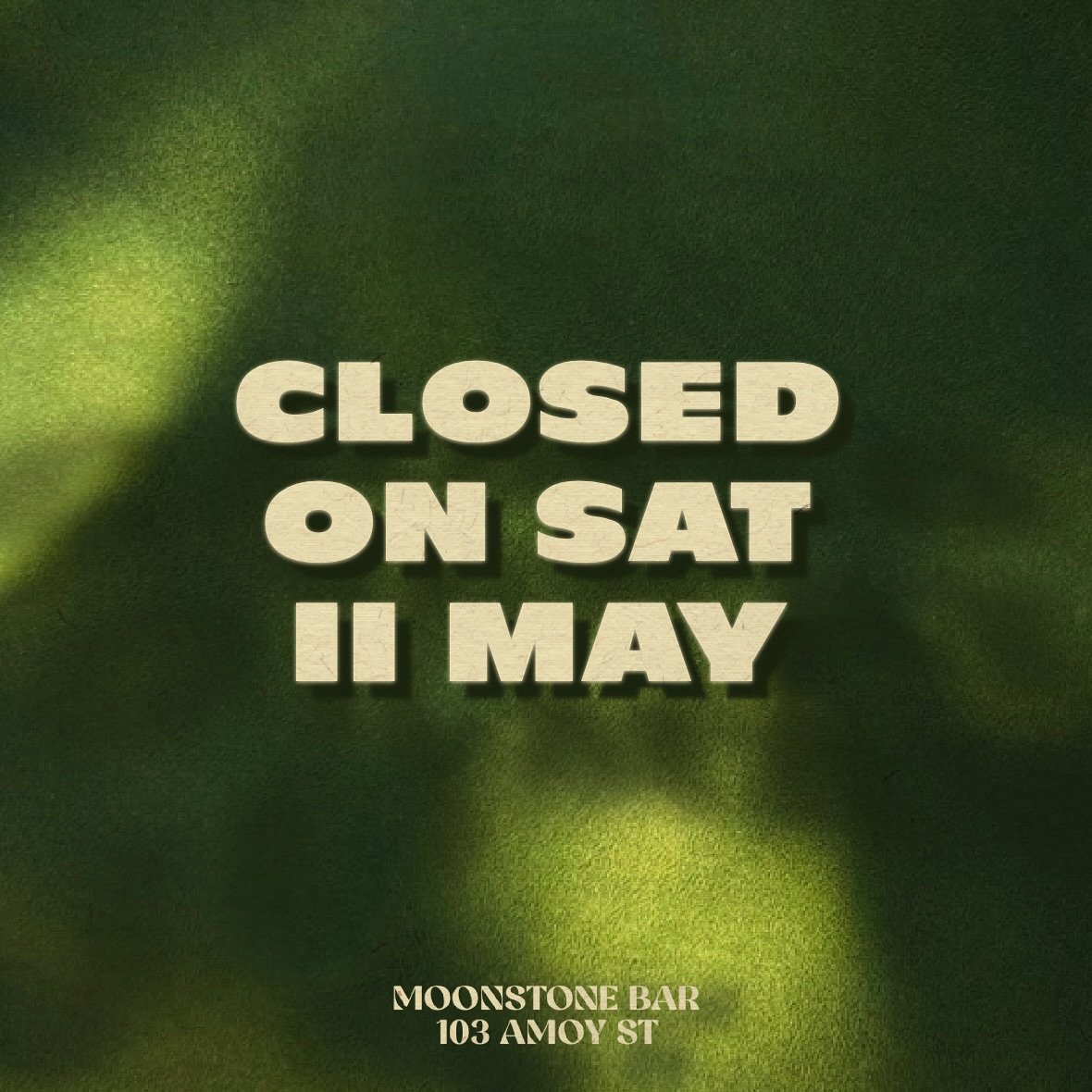 MOONSTONE will be closed on Sat 11 May for a private event 🌞