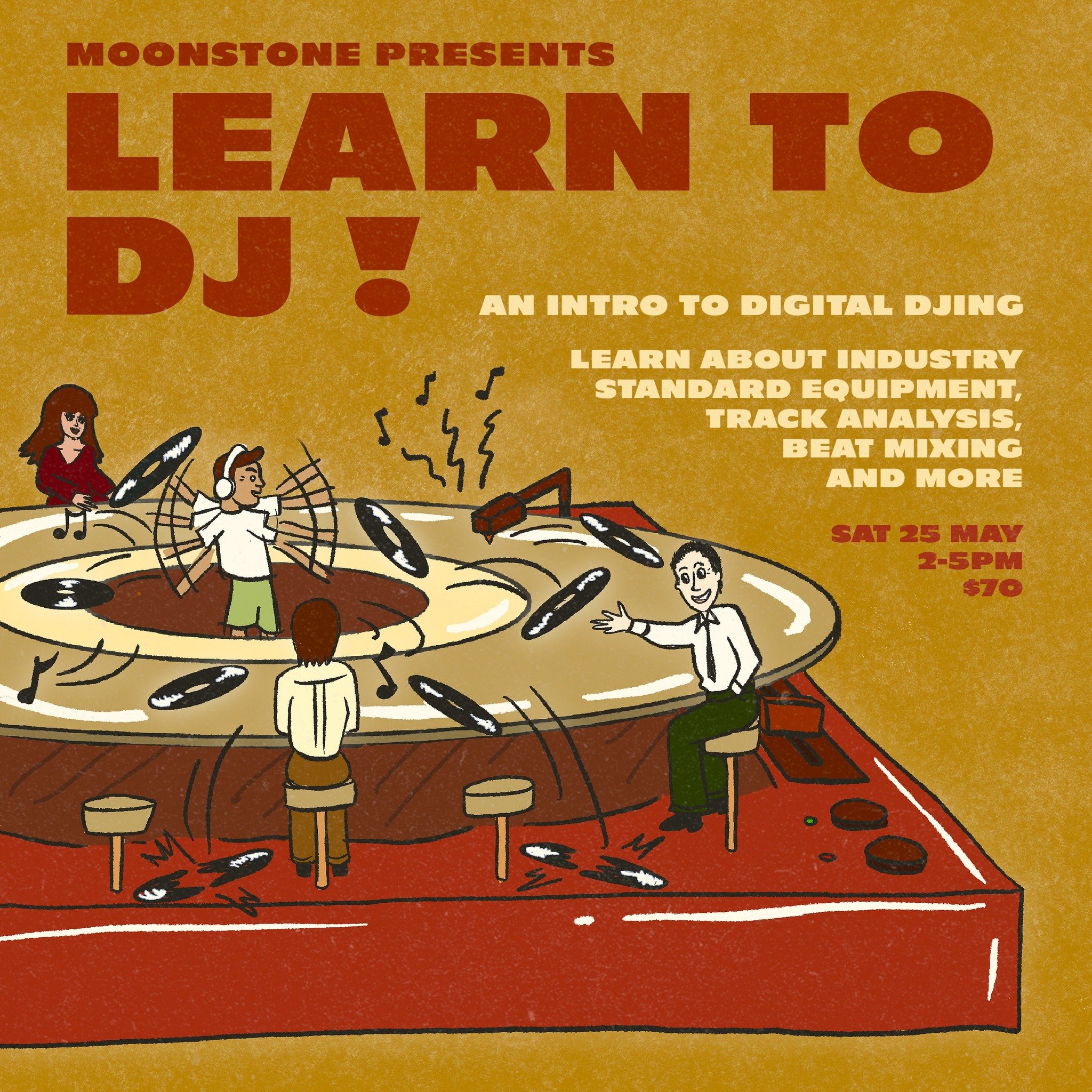 Learn how to DJ with Moonstone! Whether you&rsquo;re a complete newbie or bedroom DJ of 6 months, there&rsquo;s plenty you can learn from this 3h beginner&rsquo;s DJ workshop. 

The 3h workshop will cover: 
Introduction to Digital DJing
* Introductio