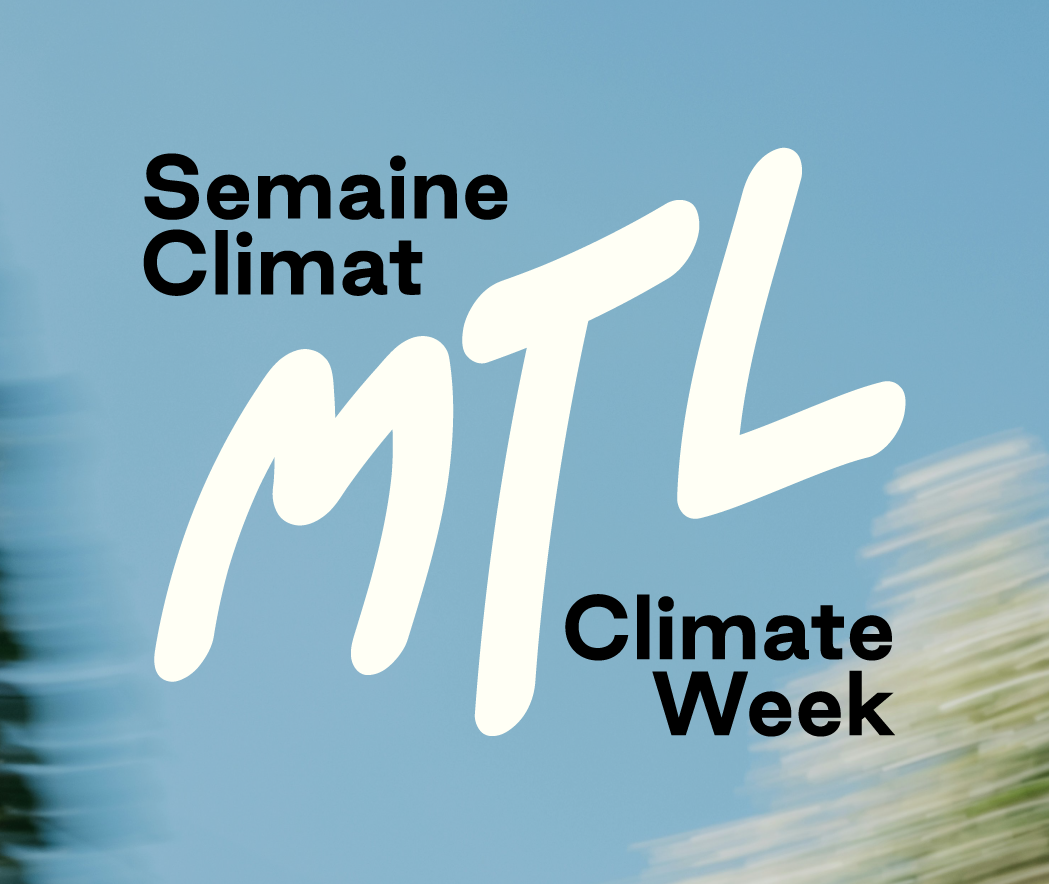 Pourquoi Matière Collective (Collective Matter) contribue à bâtir la première Semaine Climat Montréal