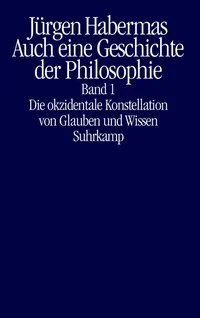 Front cover of Auch eine Geschichte der Philosophy, volume 1, by Jürgen Habermas