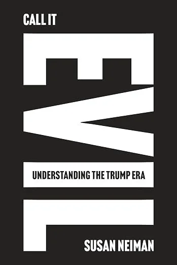 Black and white front cover of Susan Neiman’s book Call It Evil