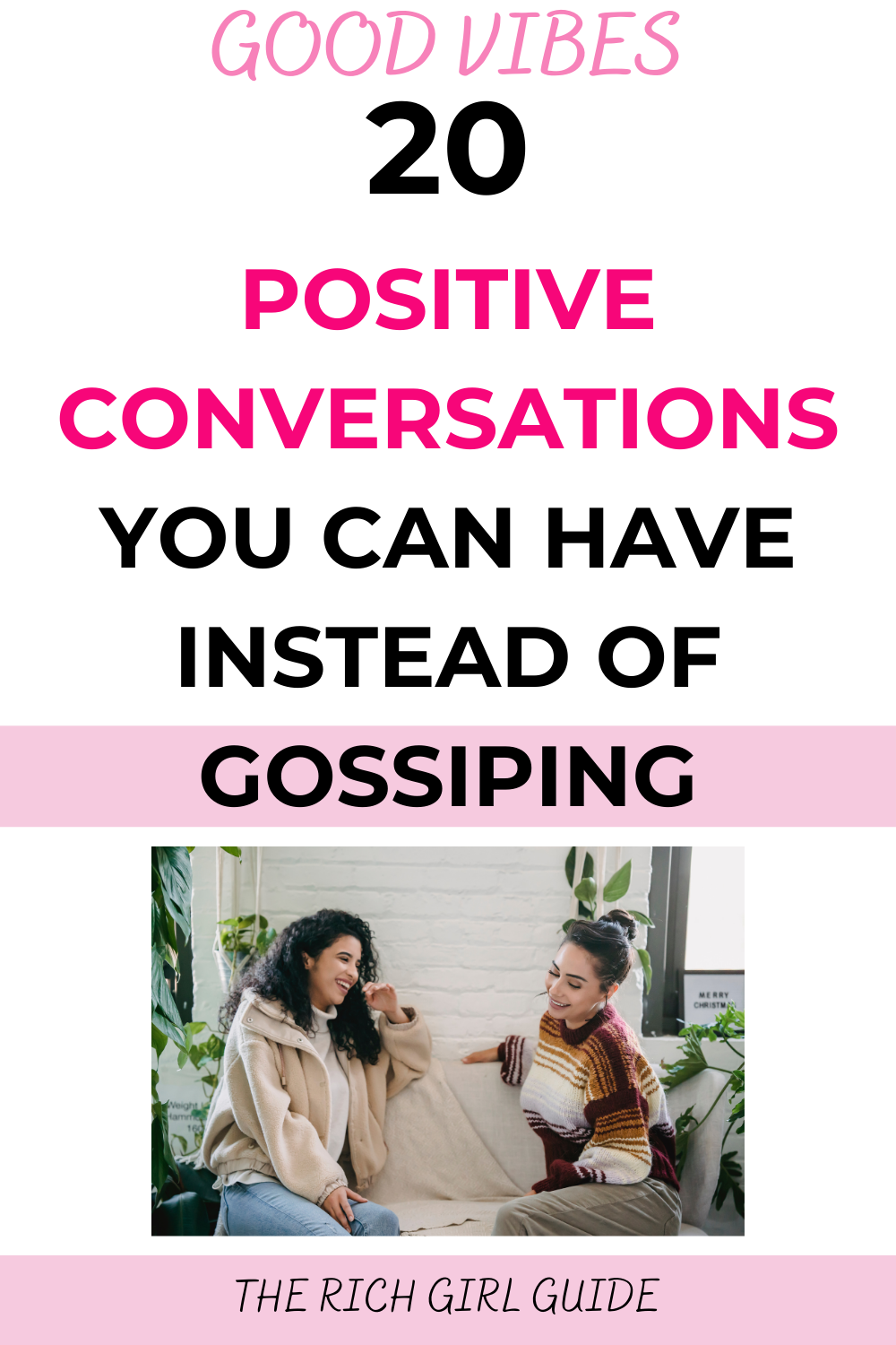 Postive Conversations 20 Positive Conversations to Have Instead of Gossiping — The Elevate Edit