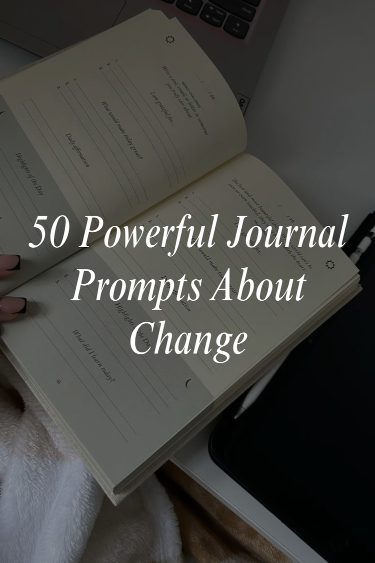 50 Powerful Journal Prompts About Change — The Elevate Edit