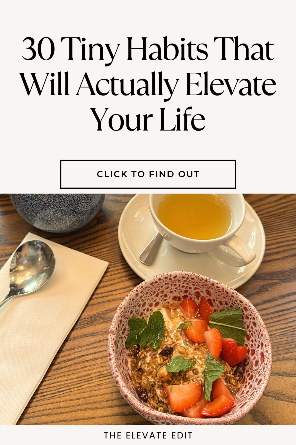 30 Tiny Habits That Will Completely Elevate Your Life — The Elevate Edit