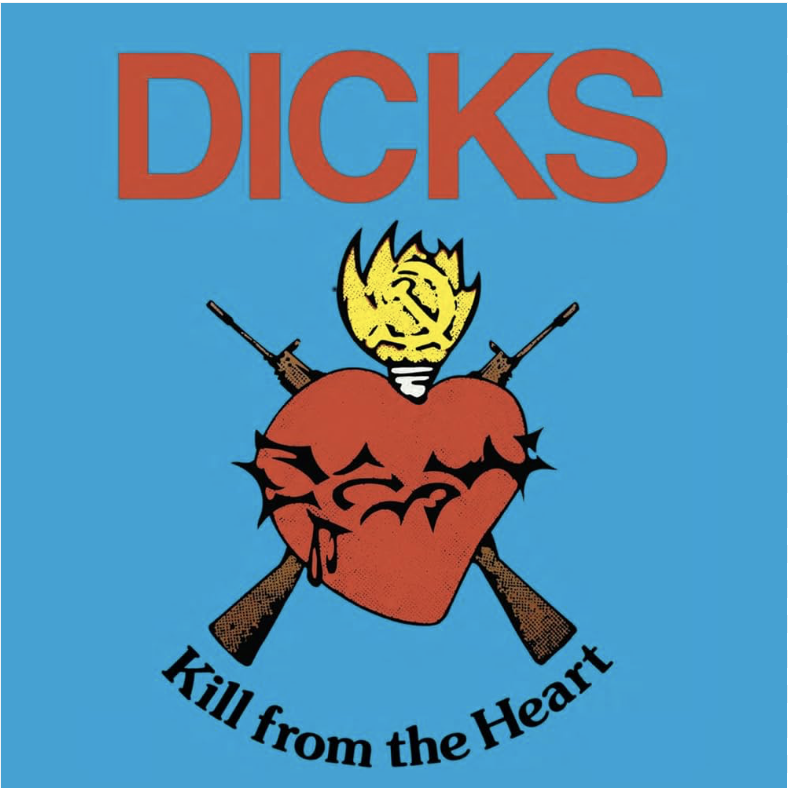 Dicks - Kill From The Heart LP