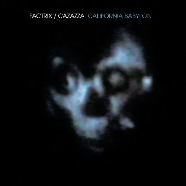 Factrix w/ Monte Cazazza - California Babylon LP
