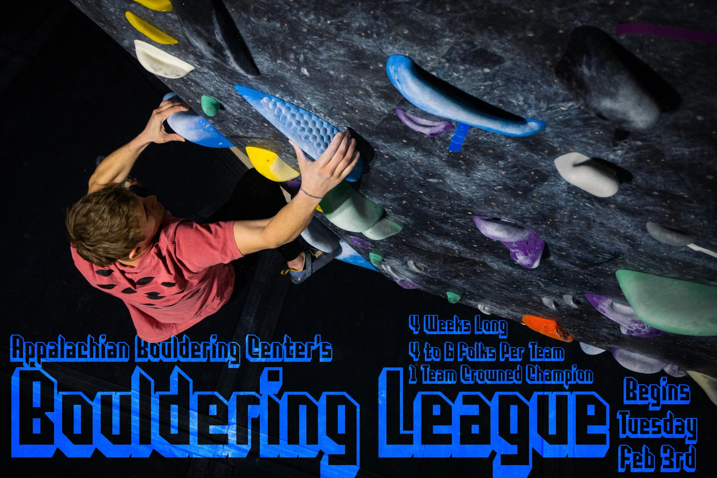 A person climbing a rock wall with various colorful holds at Appelachian Bouldering Center, promoting the beginning of the Bouldering League starting Tuesday, February 3rd.