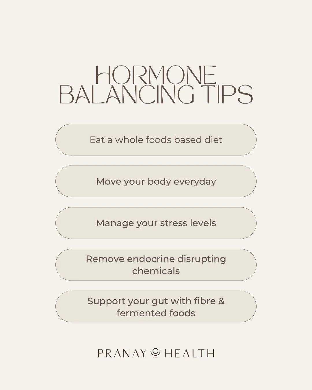 Healthy hormones begin with strong foundations. 

Eat a Whole Foods-Based Diet: Nourish your body with fresh, nutrient-dense foods to support hormone production.

Move Your Body Every Day: Exercise helps regulate stress hormones, improve insulin sens