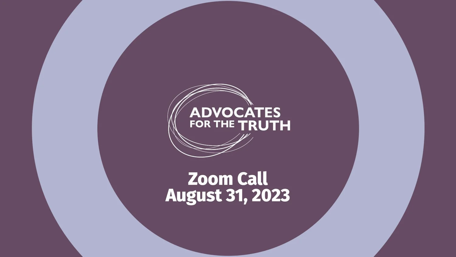 Zoom Calls — Advocates for The Truth